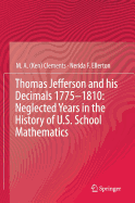 Thomas Jefferson and His Decimals 1775-1810: Neglected Years in the History of U.S. School Mathematics