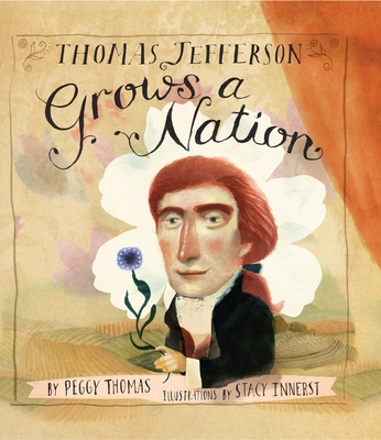 Thomas Jefferson Grows a Nation - Thomas, Peggy