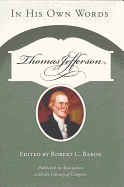 Thomas Jefferson: In His Own Words