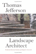 Thomas Jefferson: Landscape Architect - Nichols, Frederick Doveton, and Griswold, Ralph E