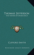 Thomas Jefferson: The Father of Democracy