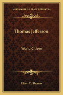 Thomas Jefferson: World Citizen