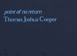 Thomas Joshua Cooper: Point of No Return