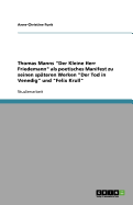 Thomas Manns "Der Kleine Herr Friedemann" als poetisches Manifest zu seinen sp?teren Werken "Der Tod in Venedig" und "Felix Krull"