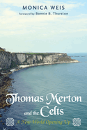 Thomas Merton and the Celts: A New World Opening Up