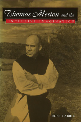 Thomas Merton and the Inclusive Imagination - Labrie, Ross