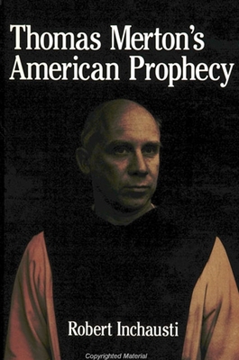 Thomas Merton's American Prophecy - Inchausti, Robert