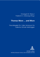 Thomas More ... and More: Freundesgabe Fuer / Liber Amicorum for Hubertus Schulte Herbrueggen