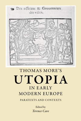 Thomas More's Utopia in Early Modern Europe - Cave, Terence (Editor)