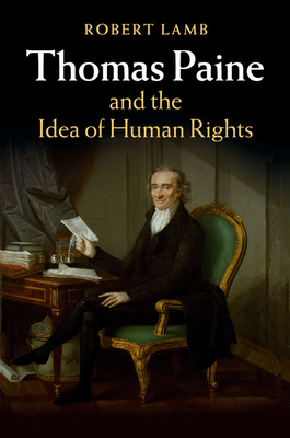 Thomas Paine and the Idea of Human Rights - Lamb, Robert