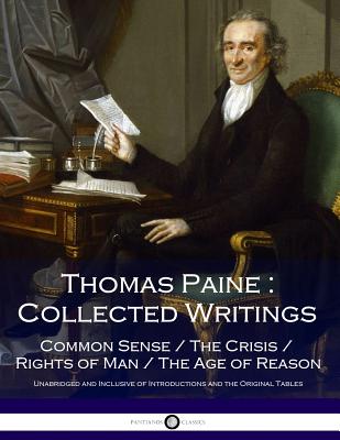 Thomas Paine: Collected Writings: Common Sense / The Crisis / Rights of Man / The Age of Reason - Paine, Thomas