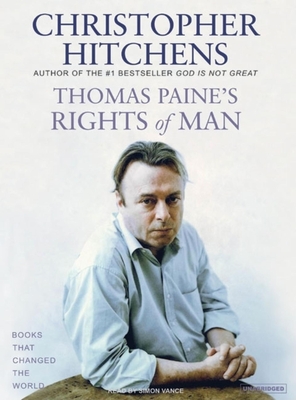 Thomas Paine's Rights of Man - Hitchens, Christopher, and Vance, Simon (Narrator)