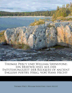 Thomas Percy Und William Shenstone; Ein Briefwechsel Aus Der Entstehungszeit Der Reliques of Ancient English Poetry. Hrsg. Von Hans Hecht