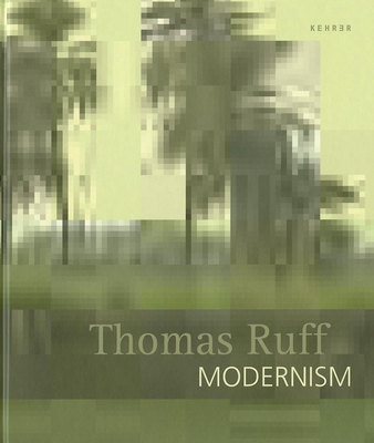 Thomas Ruff. Modernism - Ruff, Thomas (Photographer), and Kramer, Markus