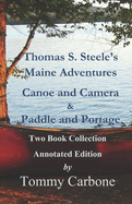 Thomas S. Steele's Maine Adventures: Canoe and Camera & Paddle and Portage - Two Book Collection