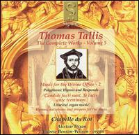 Thomas Tallis: Music for the Divine Office, Vol. 2 - Andrew Benson-Wilson (organ); Chapelle du Roi (choir, chorus)