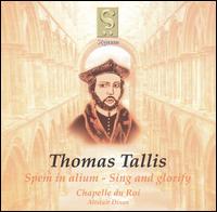 Thomas Tallis: Spem in alium; Sing and glorify - Chapelle du Roi (choir, chorus)