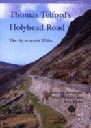 Thomas Telford's Holyhead Road: The A5 in North Wales