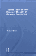 Thomas Tooke and the Monetary Thought of Classical Economics