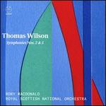 Thomas Wilson: Symphonies Nos. 2 & 5