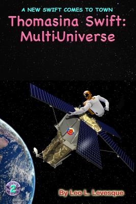 Thomasina Swift and the Multi-Universe: The Thomasina Swift Saga - Book 2 - Levesque, Leo L