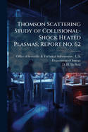 Thomson Scattering Study of Collisional-Shock Heated Plasmas, Report No. 62