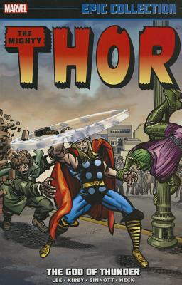 Thor Epic Collection: The God Of Thunder - Lee, Stan, and Lieber, Larry