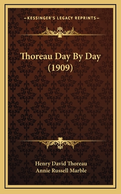 Thoreau Day by Day (1909) - Thoreau, Henry David, and Marble, Annie Russell (Editor)