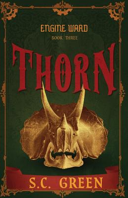Thorn: a dark steampunk fantasy - Green, S C