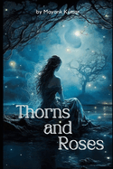 Thorns and Roses: Contrasts the trials and pleasures of love