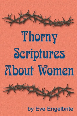 Thorny Scriptures About Women - Engelbrite, Eve