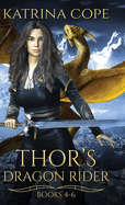 Thor's Dragon Rider: Books 4 - 6