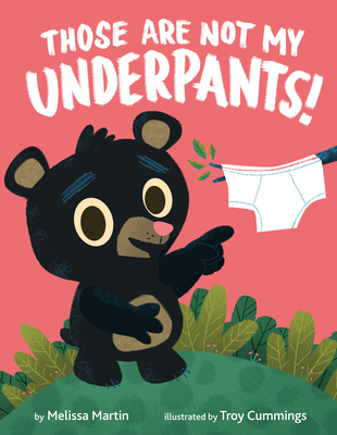 Those Are Not My Underpants! - Martin, Melissa