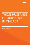 Those Husbands of Ours: Farce in One Act