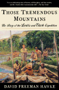 Those Tremendous Mountains: The Story of the Lewis and Clark Expedition
