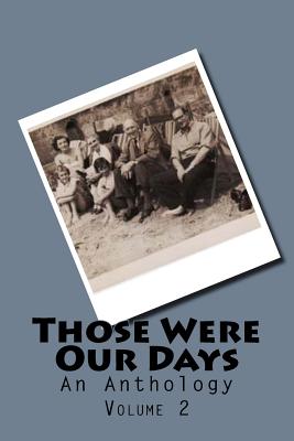 Those Were Our Days: Volume 2 - Group, York Living Memories, and Wells, Kate (Contributions by), and Bryant, Tony (Contributions by)