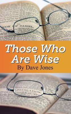 Those Who Are Wise - Jones, Dave