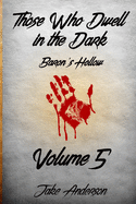 Those Who Dwell in the Dark: Baron's Hollow: Volume 5