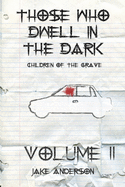 Those Who Dwell in the Dark: Children of the Grave: Volume 2