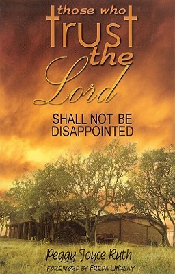 Those Who Trust the Lord Shall Not Be Disappointed - Ruth, Peggy Joyce