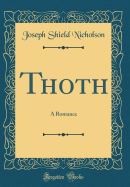 Thoth: A Romance (Classic Reprint)