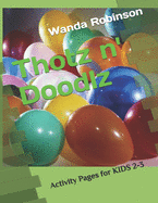 Thotz n' Doodlz: Activity Pages for KIDS 2-3