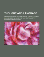 Thought and Language: An Essay, Having in View the Revival, Correction, and Exclusive Establishment of Locke's Philosophy