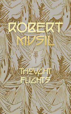 Thought Flights - Musil, Robert, Professor, and Grill, Genese (Introduction by)