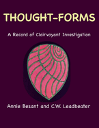 Thought-Forms: A Record of Clairvoyant Investigation (Color Edition)