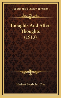 Thoughts and After-Thoughts (1913) - Tree, Herbert Beerbohm