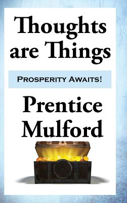 Thoughts are Things - Mulford, Prentice