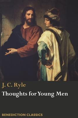 Thoughts for Young Men - Ryle, J C