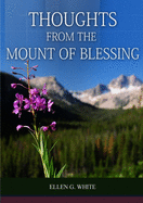 Thoughts From the Mount of Blessing Original BIG Print Edition: (Thoughts From the Mount of Blessing for Adventist Home, for Country living people, a message to young people, good letter to the young lovers, for the sanctified life, for the last day...