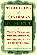 Thoughts of Chairman Buffett: Thirty Years of Unconventional Wisdom from the Sage of Omaha